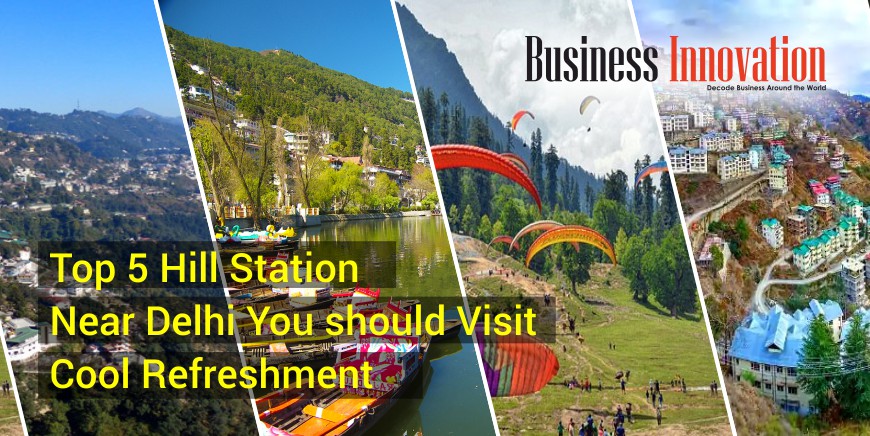 Top-5-Hill-Station-Near-Delhi-You-should-Visit-Cool-Refreshment.